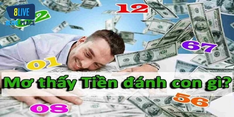 Các con số nên đánh tại 8live khi mơ thấy tiền