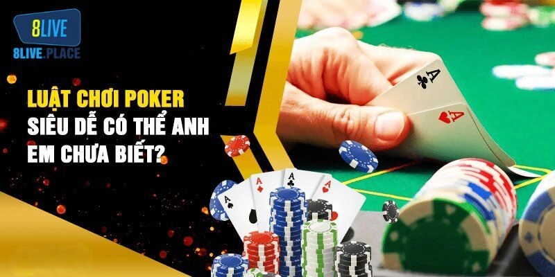 Cách chơi Poker với quy trình từng vòng chi tiết