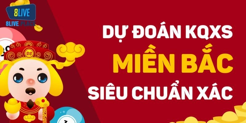 Dự Đoán Kqxs Miền Bắc – Bí Quyết Từ Chuyên Gia 8live